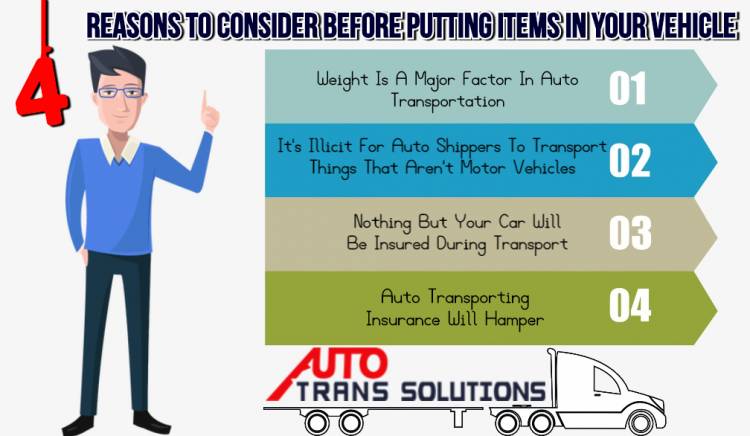 Four Reasons To Consider Before Putting Items In Your Vehicle During Auto Transportation